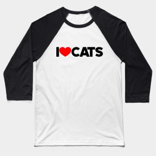 I Love Cats Kittens Cat Lovers Baseball T-Shirt